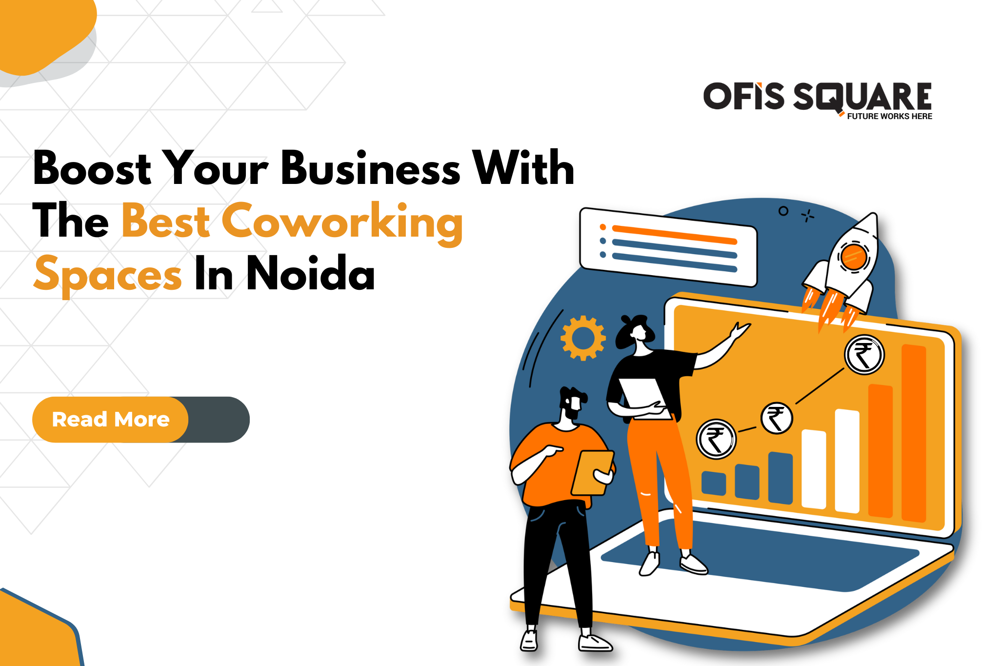 Boost Your Business With The Best Coworking Spaces In Noida