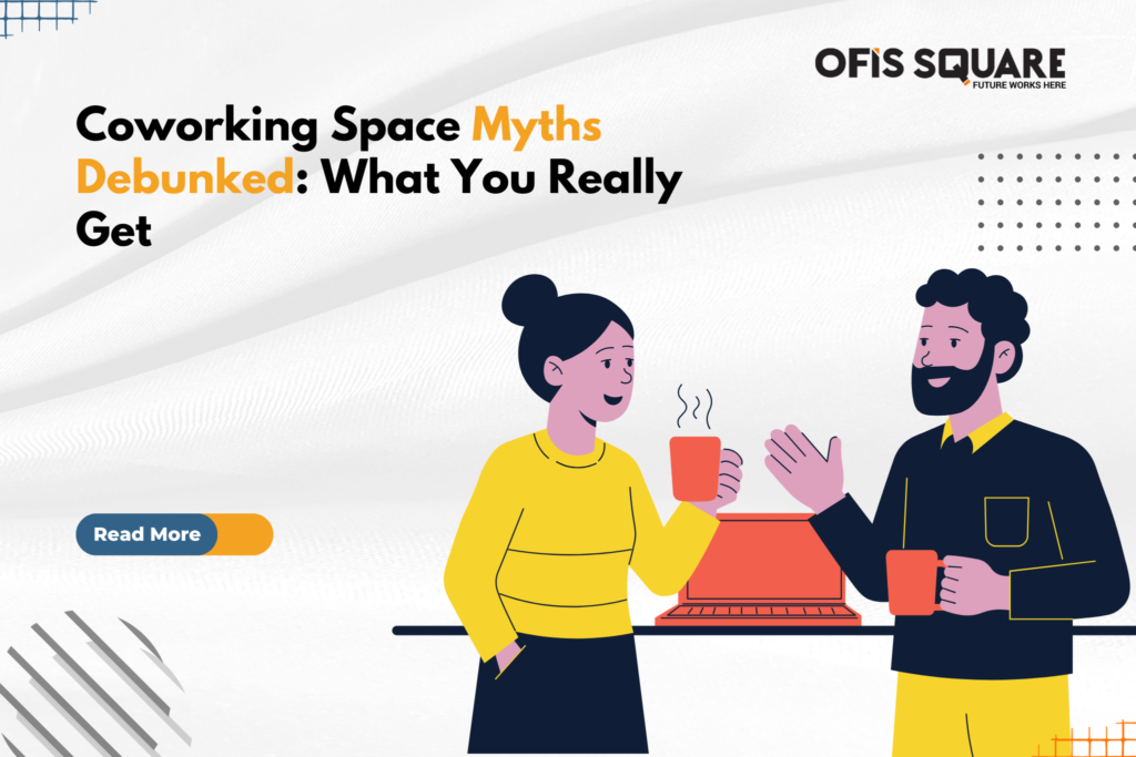 Coworking Space Myths Debunked What You Really Get